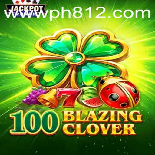 100BlazingClover: A Comprehensive Guide to the Ultimate Gaming Experience