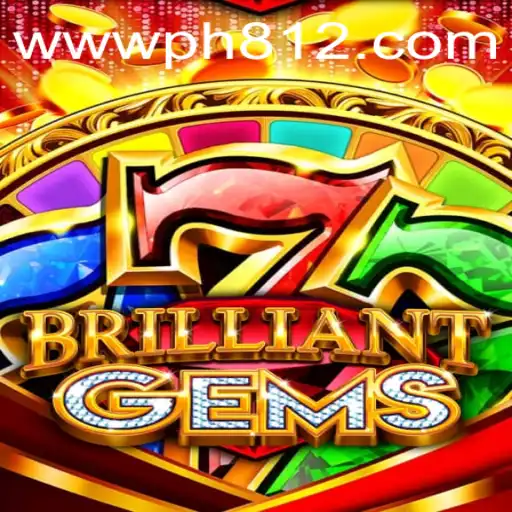 Discover the Enchanting World of BrilliantGems with PH812.COM