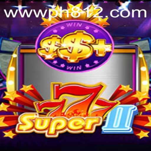 Discover the Exciting World of Super777II and PH812.COM
