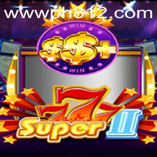 Discover the Exciting World of Super777II and PH812.COM